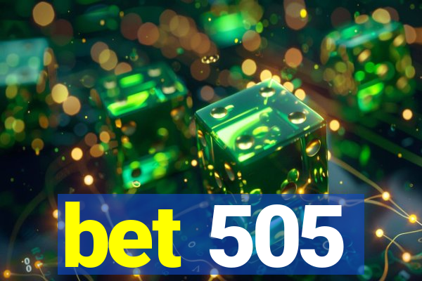 bet 505